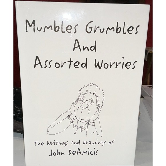 Other - Mumbles Grumbles & Assorted Worries Author Signed John DeAmicis HBDJ